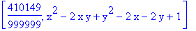 [410149/999999, x^2-2*x*y+y^2-2*x-2*y+1]